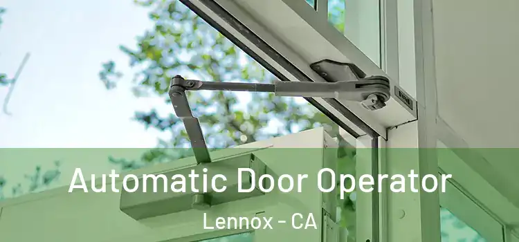 Automatic Door Operator Lennox - CA
