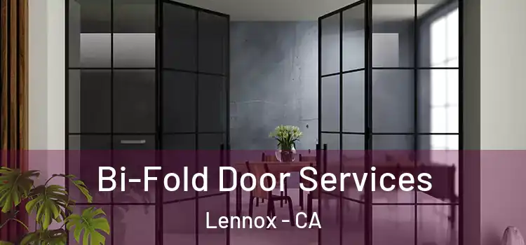 Bi-Fold Door Services Lennox - CA