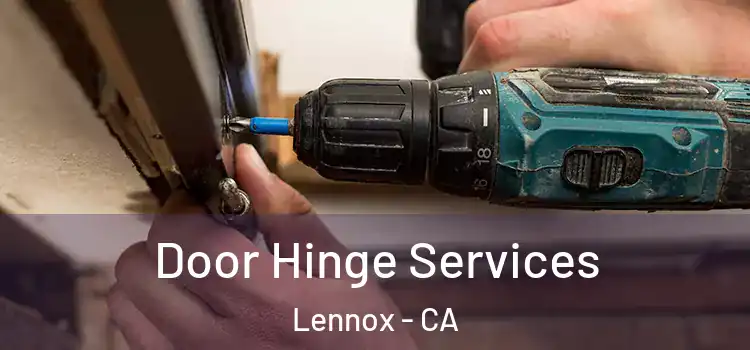Door Hinge Services Lennox - CA
