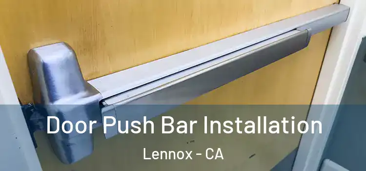 Door Push Bar Installation Lennox - CA