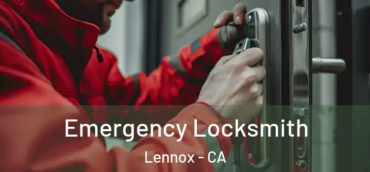 Emergency Locksmith Lennox - CA