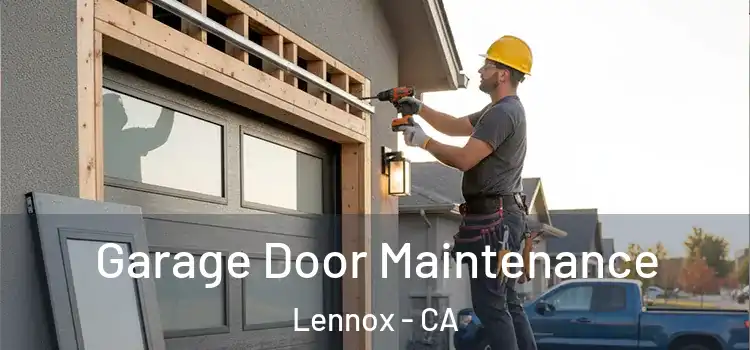 Garage Door Maintenance Lennox - CA
