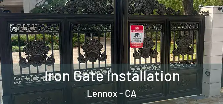 Iron Gate Installation Lennox - CA
