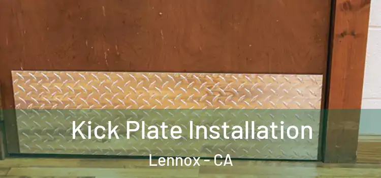 Kick Plate Installation Lennox - CA