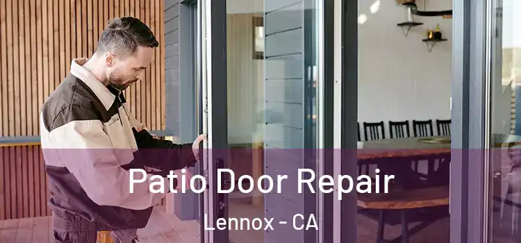 Patio Door Repair Lennox - CA