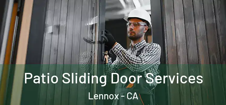 Patio Sliding Door Services Lennox - CA