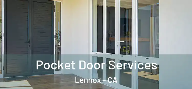 Pocket Door Services Lennox - CA