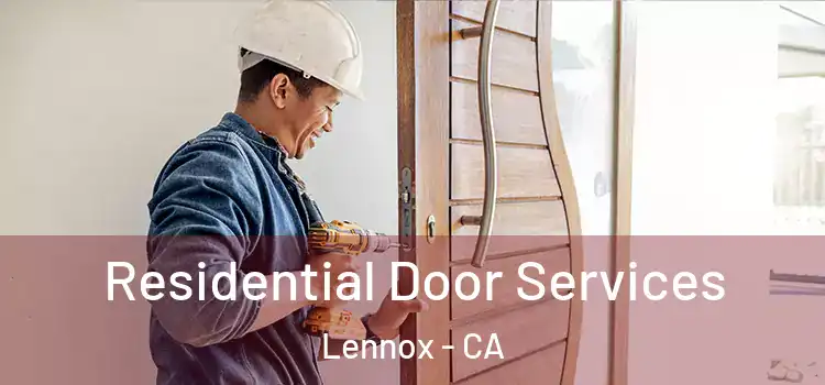 Residential Door Services Lennox - CA