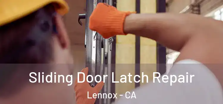 Sliding Door Latch Repair Lennox - CA