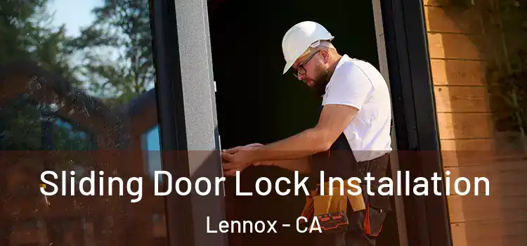 Sliding Door Lock Installation Lennox - CA
