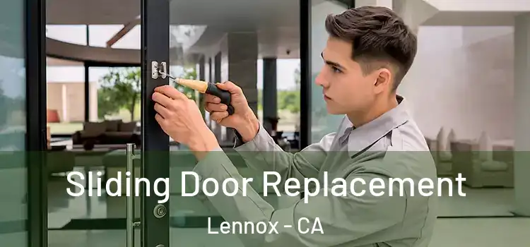 Sliding Door Replacement Lennox - CA