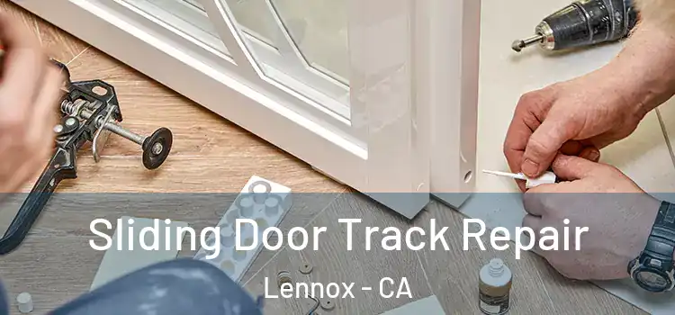 Sliding Door Track Repair Lennox - CA