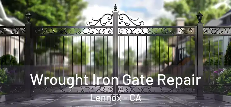 Wrought Iron Gate Repair Lennox - CA